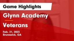 Glynn Academy  vs Veterans  Game Highlights - Feb. 21, 2023