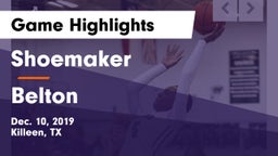 Shoemaker  vs Belton  Game Highlights - Dec. 10, 2019