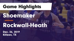 Shoemaker  vs Rockwall-Heath  Game Highlights - Dec. 26, 2019