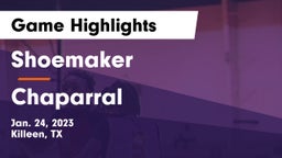 Shoemaker  vs Chaparral  Game Highlights - Jan. 24, 2023