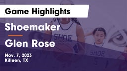Shoemaker  vs Glen Rose  Game Highlights - Nov. 7, 2023