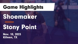 Shoemaker  vs Stony Point  Game Highlights - Nov. 10, 2023