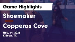 Shoemaker  vs Copperas Cove  Game Highlights - Nov. 14, 2023