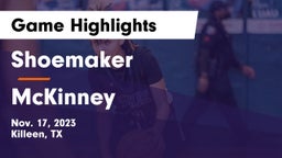 Shoemaker  vs McKinney  Game Highlights - Nov. 17, 2023