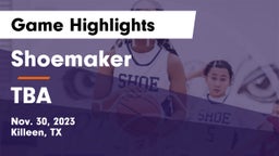 Shoemaker  vs TBA Game Highlights - Nov. 30, 2023
