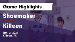 Shoemaker  vs Killeen  Game Highlights - Jan. 2, 2024
