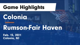 Colonia  vs Rumson-Fair Haven  Game Highlights - Feb. 15, 2021