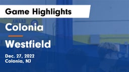 Colonia  vs Westfield  Game Highlights - Dec. 27, 2022