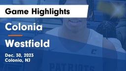 Colonia  vs Westfield  Game Highlights - Dec. 30, 2023