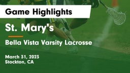 St. Mary's  vs Bella Vista Varsity Lacrosse Game Highlights - March 31, 2023