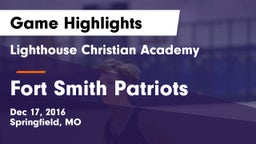 Lighthouse Christian Academy vs Fort Smith Patriots Game Highlights - Dec 17, 2016