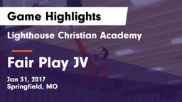 Lighthouse Christian Academy vs Fair Play  JV Game Highlights - Jan 31, 2017