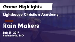 Lighthouse Christian Academy vs Rain Makers Game Highlights - Feb 25, 2017