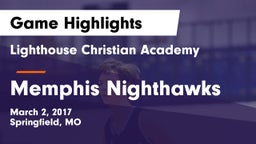 Lighthouse Christian Academy vs Memphis Nighthawks Game Highlights - March 2, 2017