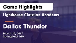 Lighthouse Christian Academy vs Dallas Thunder Game Highlights - March 13, 2017