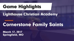Lighthouse Christian Academy vs Cornerstone Family Saints Game Highlights - March 17, 2017