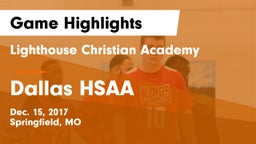 Lighthouse Christian Academy vs Dallas HSAA Game Highlights - Dec. 15, 2017
