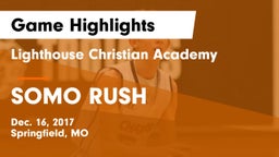 Lighthouse Christian Academy vs SOMO RUSH Game Highlights - Dec. 16, 2017