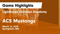 Lighthouse Christian Academy vs ACS Mustangs Game Highlights - March 16, 2018