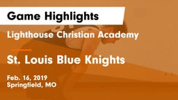 Lighthouse Christian Academy vs St. Louis Blue Knights Game Highlights - Feb. 16, 2019