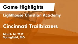 Lighthouse Christian Academy vs Cincinnati Trailblazers Game Highlights - March 14, 2019