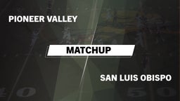 Matchup: Pioneer Valley High vs. San Luis Obispo  2016
