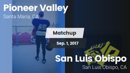 Matchup: Pioneer Valley High vs. San Luis Obispo  2017