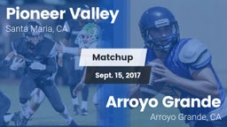 Matchup: Pioneer Valley High vs. Arroyo Grande  2017