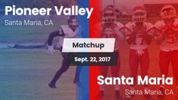 Matchup: Pioneer Valley High vs. Santa Maria  2017
