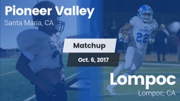 Matchup: Pioneer Valley High vs. Lompoc  2017