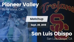Matchup: Pioneer Valley High vs. San Luis Obispo  2018