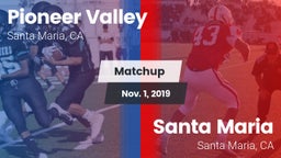 Matchup: Pioneer Valley High vs. Santa Maria  2019