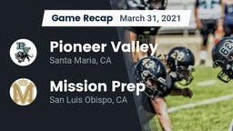 Recap: Pioneer Valley  vs. Mission Prep 2021