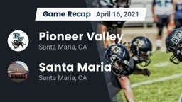 Recap: Pioneer Valley  vs. Santa Maria  2021