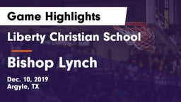 Liberty Christian School  vs Bishop Lynch  Game Highlights - Dec. 10, 2019