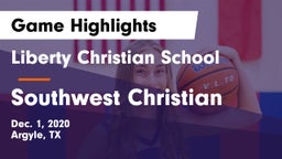 Liberty Christian School  vs Southwest Christian  Game Highlights - Dec. 1, 2020