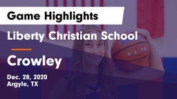 Liberty Christian School  vs Crowley  Game Highlights - Dec. 28, 2020