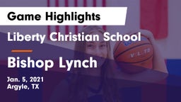 Liberty Christian School  vs Bishop Lynch  Game Highlights - Jan. 5, 2021