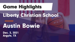 Liberty Christian School  vs Austin Bowie Game Highlights - Dec. 3, 2021