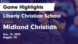 Liberty Christian School  vs Midland Christian  Game Highlights - Jan. 13, 2023