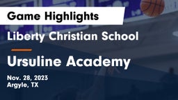 Liberty Christian School  vs Ursuline Academy  Game Highlights - Nov. 28, 2023