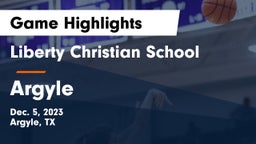 Liberty Christian School  vs Argyle  Game Highlights - Dec. 5, 2023