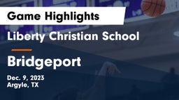 Liberty Christian School  vs Bridgeport  Game Highlights - Dec. 9, 2023