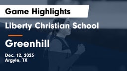 Liberty Christian School  vs Greenhill  Game Highlights - Dec. 12, 2023