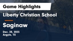 Liberty Christian School  vs Saginaw  Game Highlights - Dec. 28, 2023