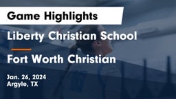 Liberty Christian School  vs Fort Worth Christian  Game Highlights - Jan. 26, 2024