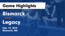 Bismarck  vs Legacy  Game Highlights - Feb. 19, 2019