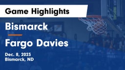 Bismarck  vs Fargo Davies  Game Highlights - Dec. 8, 2023