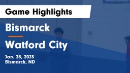 Bismarck  vs Watford City  Game Highlights - Jan. 28, 2023