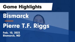 Bismarck  vs Pierre T.F. Riggs  Game Highlights - Feb. 10, 2023